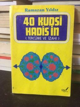 40 Kudsî Hadîs'in Tercüme ve İzahı