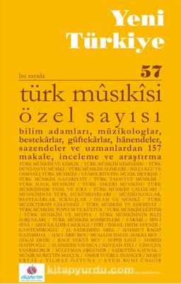Yeni Türkiye Sayı:57 - Türk Musıkisi Özel Sayısı