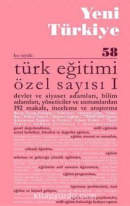 Yeni Türkiye Sayı:58 - Türk Eğitimi Özel Sayısı 1