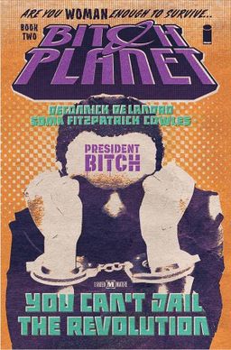 Bitch Planet, Vol. 2: President Bitch