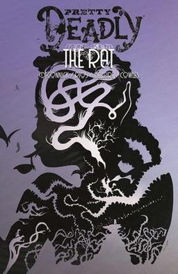 Pretty Deadly, Vol. 3: The Rat