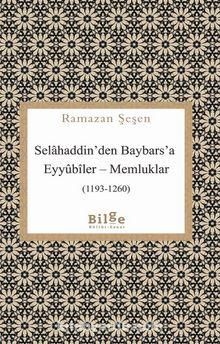 Selahaddin’den Baybars’a Eyyûbîler-Memluklar (1193-1260)