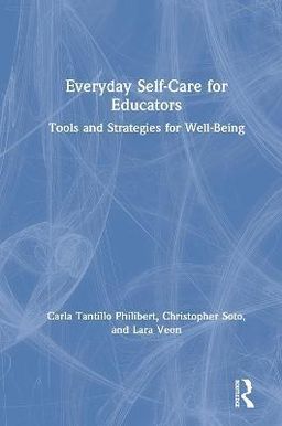 Everyday Self-Care for Educators : Tools and Strategies for Well-Being
