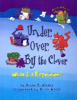 Under, Over, by the Clover: What Is a Preposition?