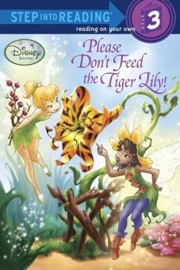 Please Don't Feed the Tiger Lily! (Disney Fairies)