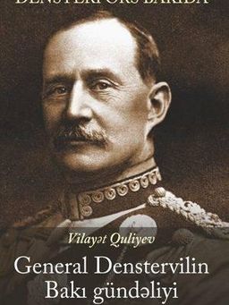 Densterfors Bakıda: General Denstervilin Bakı Gündəliyi