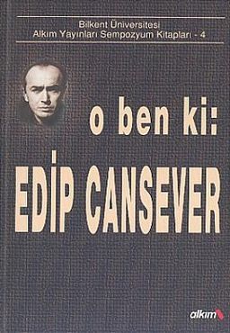 O Ben ki: Edip Cansever