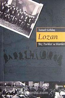 Lozan / "Biz Türkler ve Kürtler"