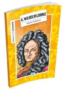 G. Wilhelm Leibniz-İnsanlık İçin Matematik