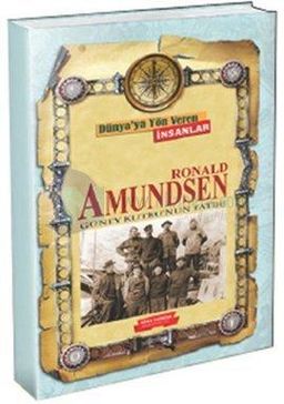 Ronald Amundsen / Dünya'ya Yön Veren İnsanlar