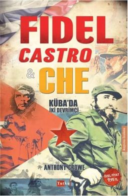 Fidel Castro ve Che - Küba'da İki Devrimci
