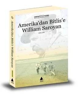 Amerika'dan Bitlis'e William Saroyan