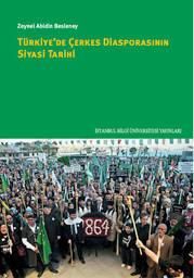 Türkiye’de Çerkes Diasporasının Siyasi Tarihi