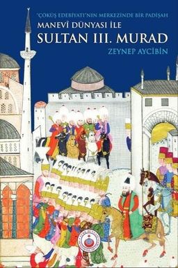 Manevi Dünyası ile Sultan III. Murad