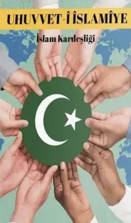 Uhuvvet-i İslamiye - İslam Kardeşliği