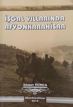 İşgal Yıllarında Afyonkarahisar 1918-1922