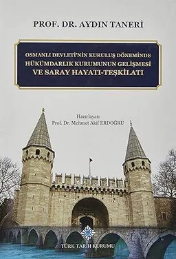 Osmanlı Devleti'nin Kuruluş Döneminde Hükümdarlık Kurumunun Gelişmesi