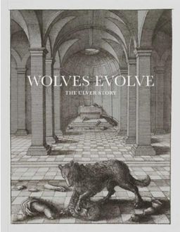 Wolves Evolve: The Ulver Story