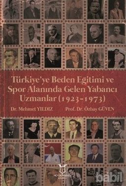 Türkiye’ye Beden Eğitimi ve Spor Alanında Gelen Yabancı Uzmanlar (1923-1973)