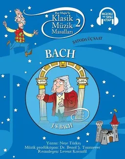 Bay Majör'le Klasik Müzik Masalları - Bach