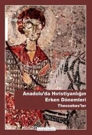 Anadolu'da Hristiyanlığın Erken Dönemleri Theosebes'ler
