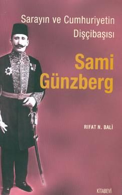 Sarayın ve Cumhuriyetin Dişçibaşısı Sami Günzberg