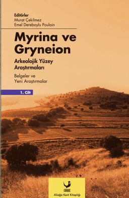 Myrina ve Gryneion Arkeolojik Yüzey Araştırmaları, Belgeler ve Yeni Araştırmalar