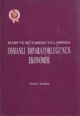 Harp Ve Mütareke Yıllarında Osmanlı İmparatorluğu'Nun Ekonomisi