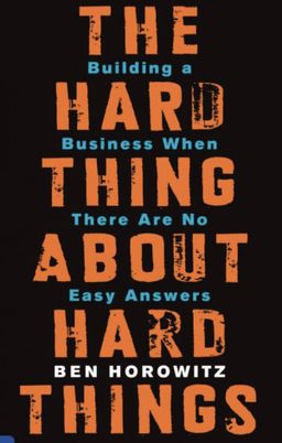 The Hard Thing About Hard Things