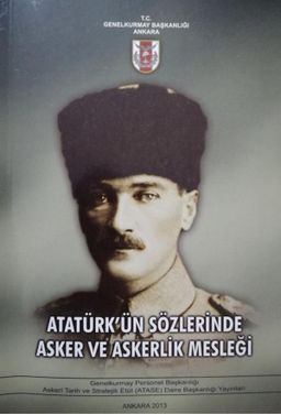 Atatürk'ün Sözlerinde Asker ve Askerlik Mesleği