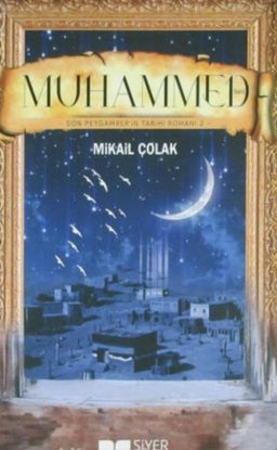 Muhammed (s.a.v.) Son Peygamber'in Tarihi Romanı 2