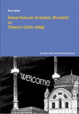 İnsan Hakları Evrensel Bildirgesi ve Türkiye 1945 - 1948