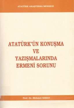 Atatürk'ün Konuşma ve Yazışmalarında Ermeni Sorunu