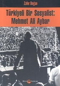 Türkiyeli Bir Sosyalist: Mehmet Ali Aybar