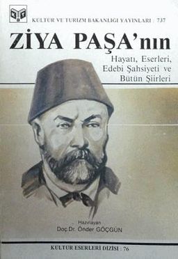 Ziya Paşa'nın Hayatı, Eserleri, Edebi Şahsiyeti ve Bütün Şiirleri