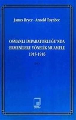 Osmanlı İmparatorluğu'nda  Ermenilere Yönelik Muamele 1915-1916