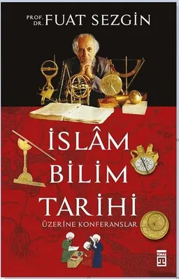 İslam Bilimler Tarihi Üzerine Konferanslar
