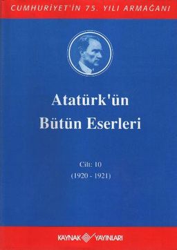 Atatürk'ün Bütün Eserleri Cilt: 10