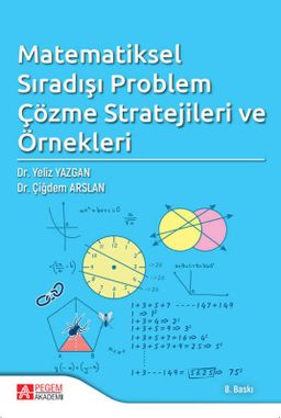 Matematiksel Sıradışı Problem Çözme Stratejileri ve Örnekleri