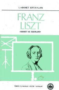 Franz Liszt Hayatı ve Eserleri