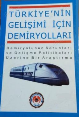 Türkiye'nin Gelişimi İçin Demiryolları