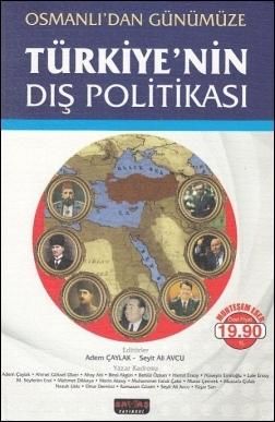 Osmanlı'dan Günümüze Türkiye'nin Dış Politikası