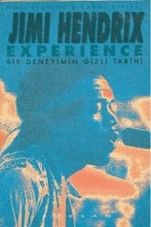 Jimi Hendrix Experience: Bir Deneyimin Gizli Tarihi