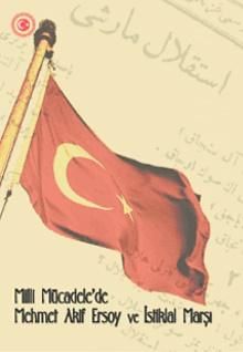 Milli Mücadele'de Mehmet Akif Ersoy ve İstiklal Marşı