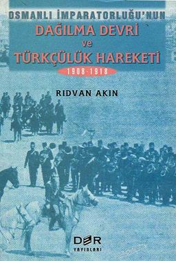 Osmanlı İmparatorluğu'nun Dağılma Devri ve Türkçülük Hareketi