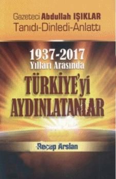 1937 - 2017 Yılları Arasında Türkiye’yi Aydınlatanlar