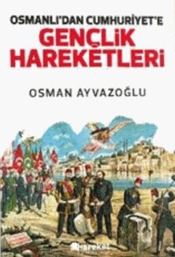 Osmanlı'dan Cumhuriyete Gençlik Hareketleri
