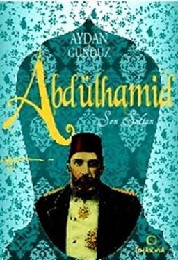 Abdülhamid Son Sultan