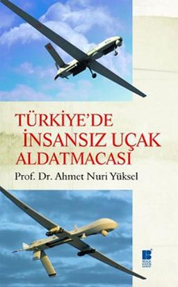 Türkiye'de İnsansız Uçak Aldatmacası