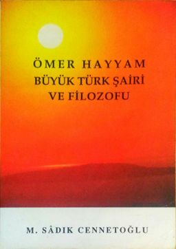 Ömer Hayyam Büyük Türk Şairi ve Filozofu